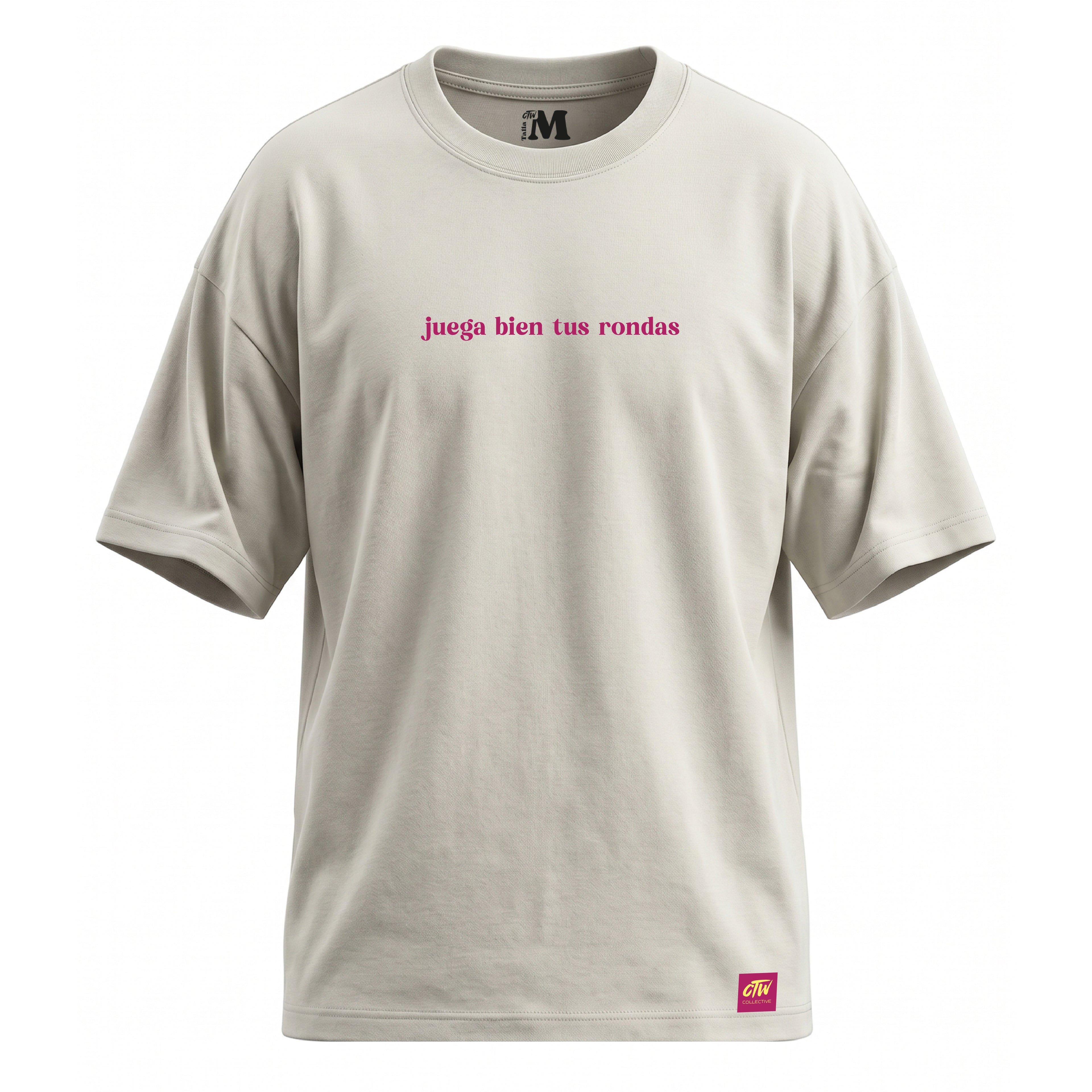 OVERSIZE "Juega bien tus rondas"